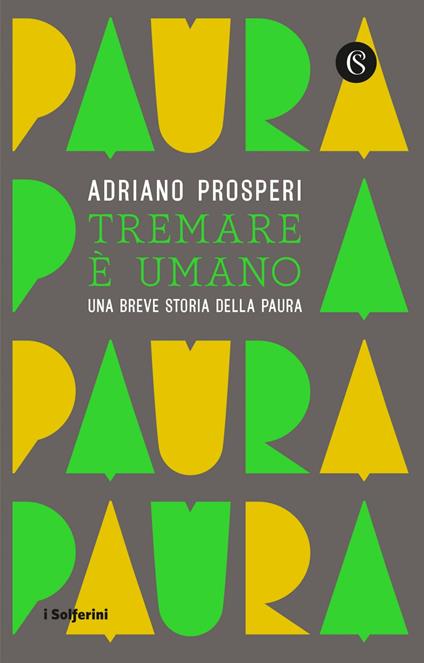 Tremare e umano. Una breve storia della paura - Adriano Prosperi - ebook