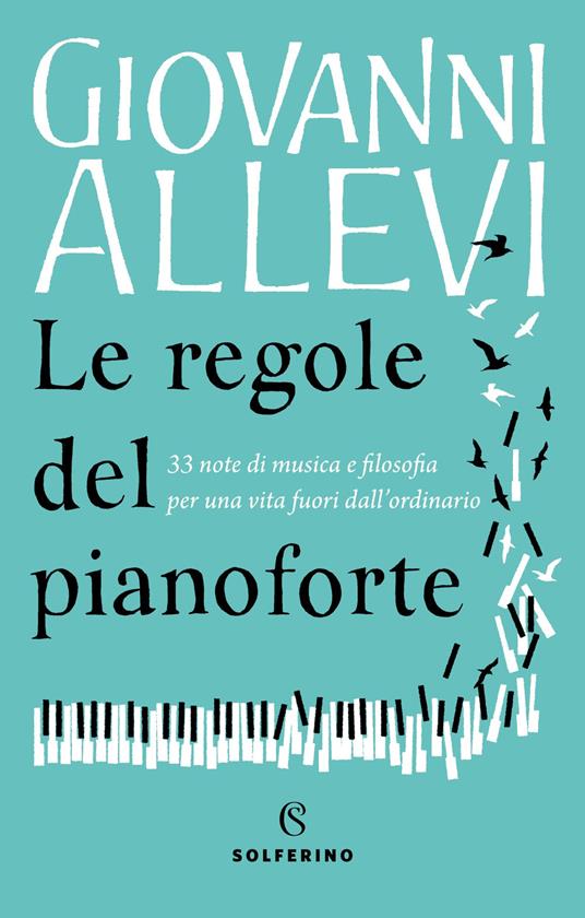 Le regole del pianoforte. 33 note di musica e filosofia per una vita fuori dall'ordinario - Giovanni Allevi - copertina
