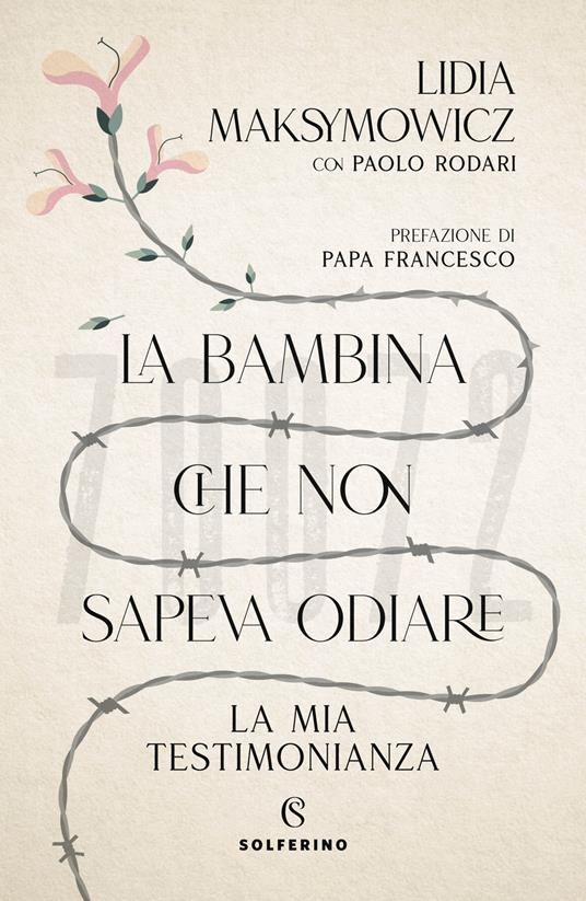 La bambina che non sapeva odiare. La mia testimonianza - Lidia Maksymowicz,Paolo Rodari - copertina