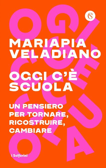 Oggi c'è scuola. Un pensiero per tornare, ricostruire, cambiare - Mariapia Veladiano - ebook