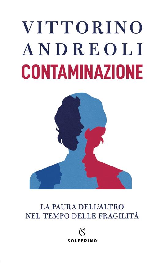 Contaminazione. La paura dell'altro nel tempo delle fragilità - Vittorino Andreoli - copertina