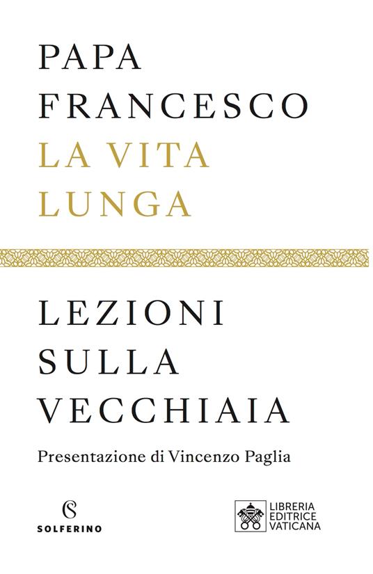 La vita lunga. Lezioni sulla vecchiaia - Francesco (Jorge Mario Bergoglio) - copertina