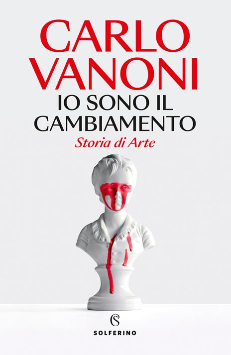 Io sono il cambiamento. Storia di Arte - Carlo Vanoni - copertina