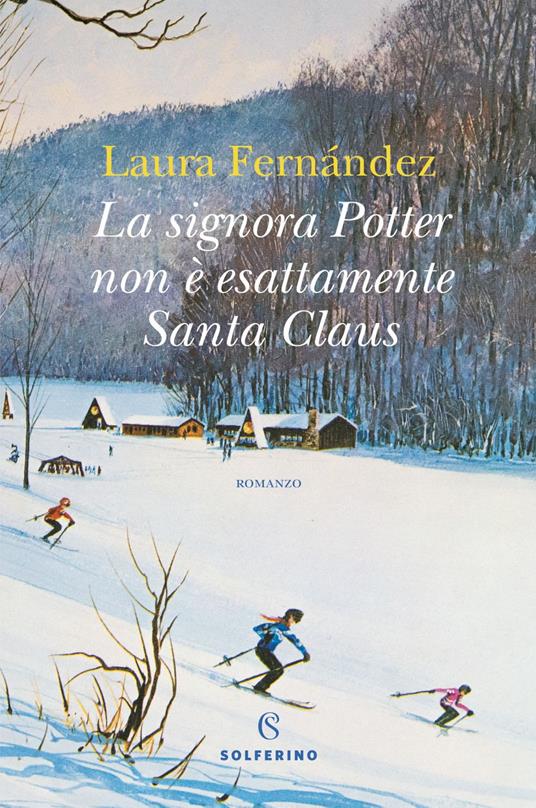 La signora Potter non è esattamente Santa Claus - Laura Fernández,Serena Bianchi - ebook