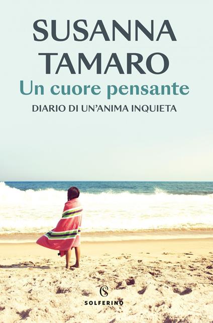 Un cuore pensante. Diario di un'anima inquieta - Susanna Tamaro - ebook