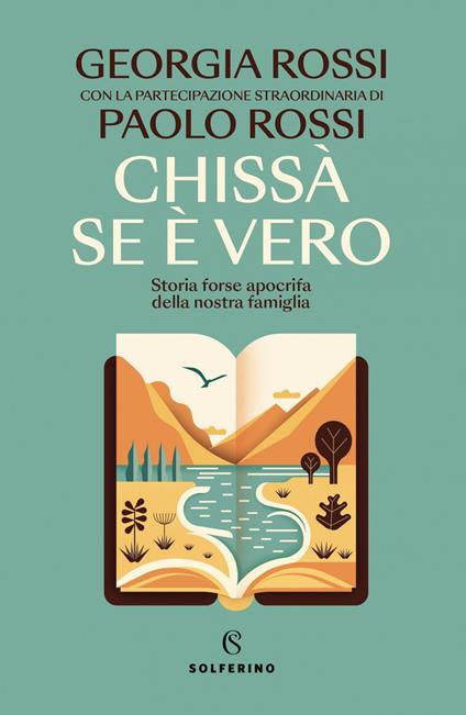 Chissà se è vero. Storia forse apocrifa della nostra famiglia - Giorgia Rossi,Paolo Rossi - ebook