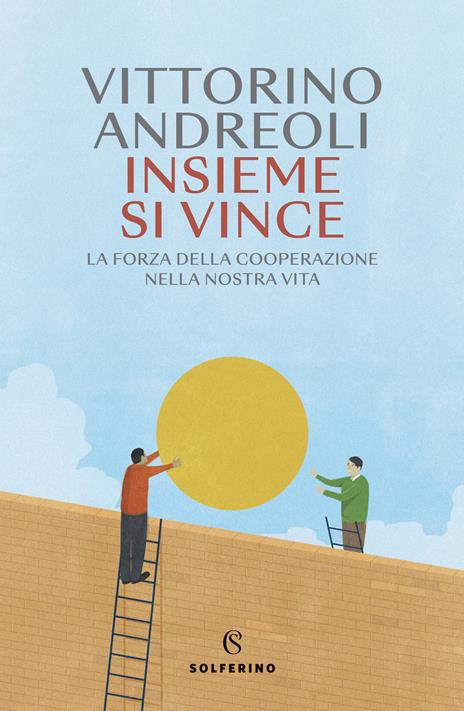 Insieme si vince. La forza della cooperazione nella nostra vita - Vittorino Andreoli - copertina