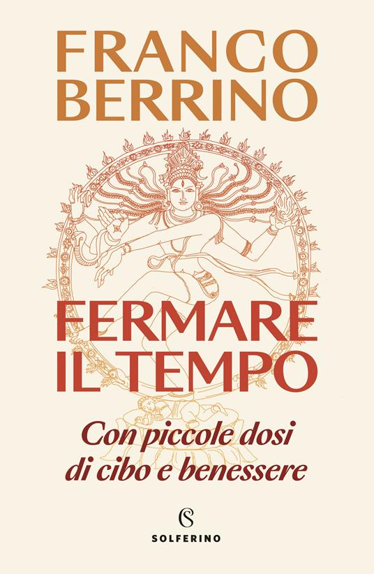 Fermare il tempo. Con piccole dosi di cibo e benessere - Franco Berrino - copertina