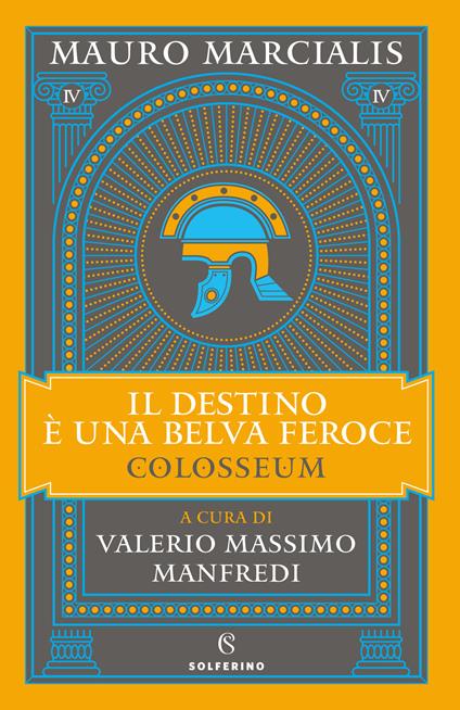 Il destino e una belva feroce. Colosseum. Vol. 4 - Mauro Marcialis - copertina