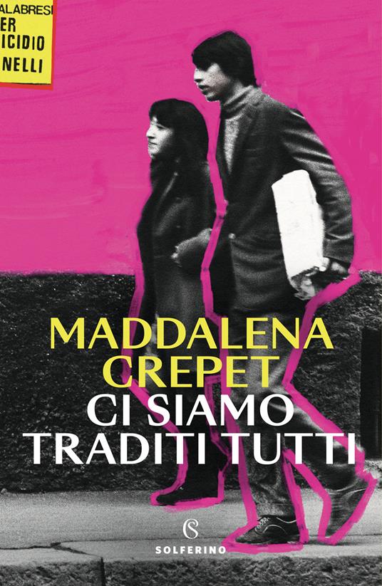 Ci siamo traditi tutti - Maddalena Crepet - copertina