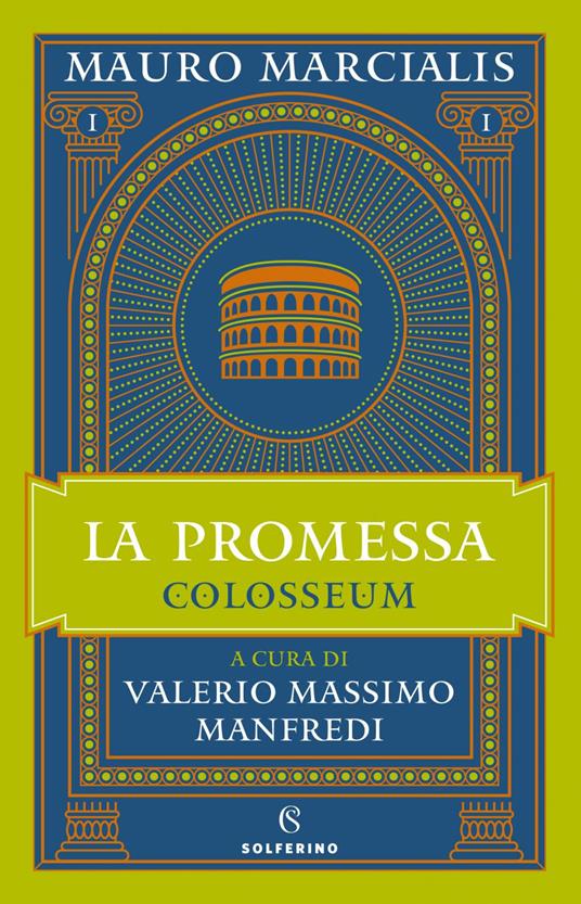 La promessa. Colosseum. Vol. 1 - Mauro Marcialis,Valerio Massimo Manfredi - ebook