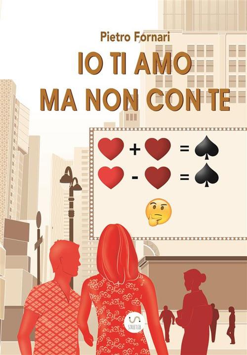 Io ti amo ma non con te - Pietro Fornari - ebook