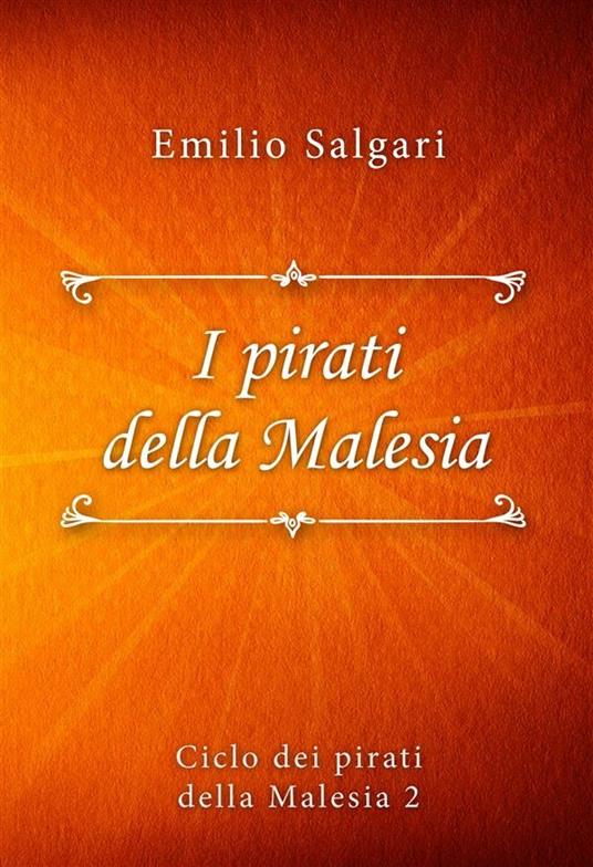 I pirati della Malesia - Emilio Salgari - ebook