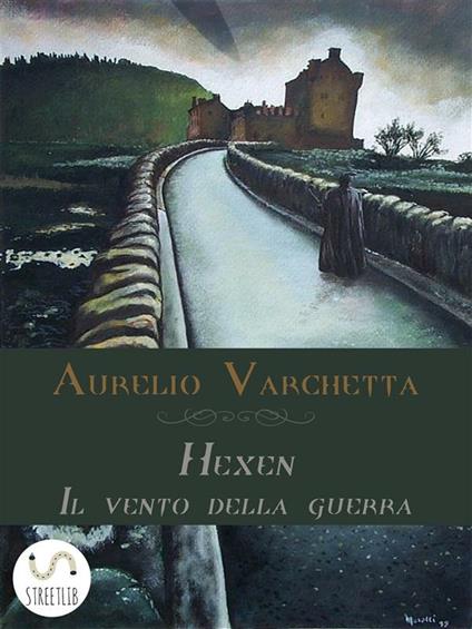 Il vento della guerra. Hexen - Aurelio Varchetta - ebook