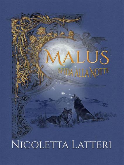 Sfida alla notte. Malus - Nicoletta Latteri - ebook