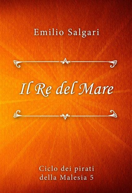 Il re del mare - Emilio Salgari - ebook