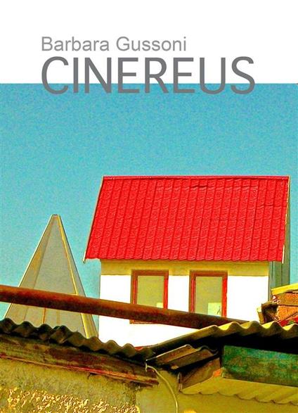 Cinereus - Barbara Gussoni - ebook