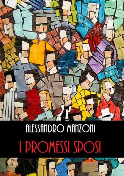 I promessi sposi - Alessandro Manzoni - ebook