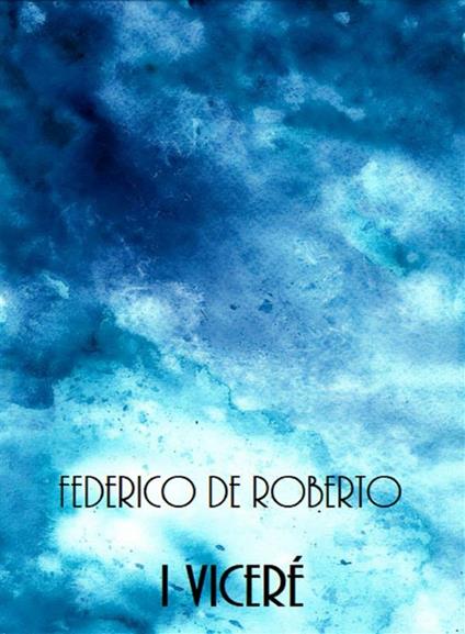 I Viceré - Federico De Roberto - ebook