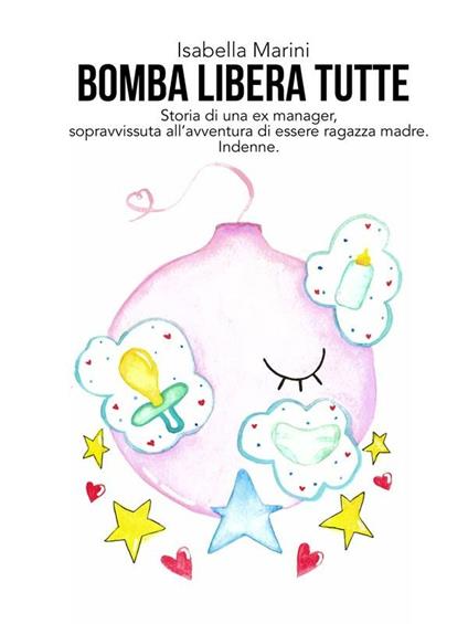 Bomba libera tutte - Isabella Marini - ebook