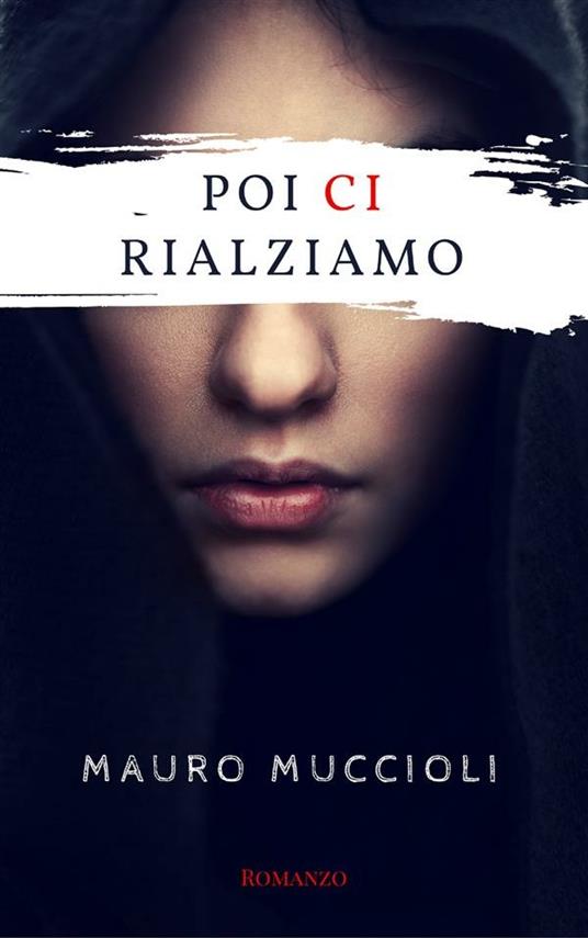 Poi ci rialziamo - Mauro Muccioli - ebook