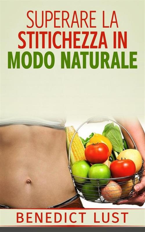 Superare la stitichezza in modo naturale - Benedict Lust,David De Angelis - ebook