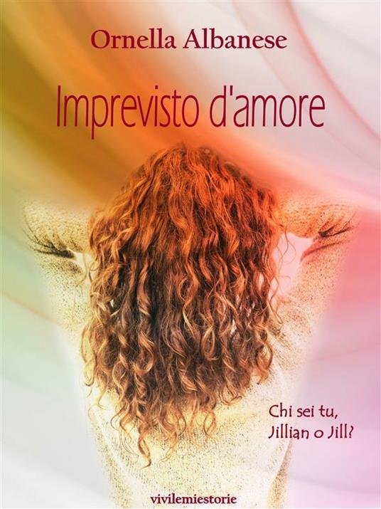 Imprevisto d'amore (Vivi le mie storie) - Ornella Albanese - ebook
