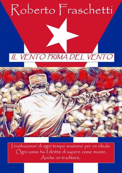 Il vento prima del vento. La saga dei Gutierrez. Vol. 4 - Roberto Fraschetti - copertina