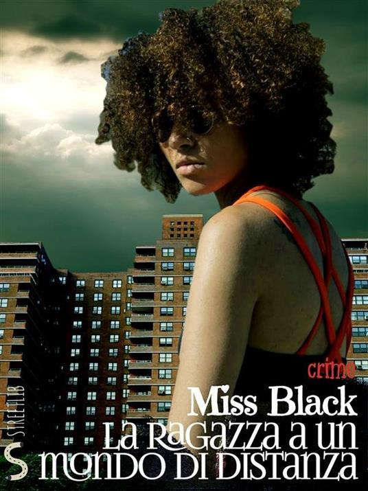 La ragazza a un mondo di distanza - Miss Black - ebook