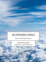 Lo stesso cielo. Poesie sulle ragioni umane. Ediz. italiana e spagnola