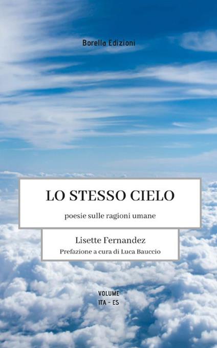 Lo stesso cielo. Poesie sulle ragioni umane. Ediz. italiana e spagnola - Lisette Fernandez - copertina