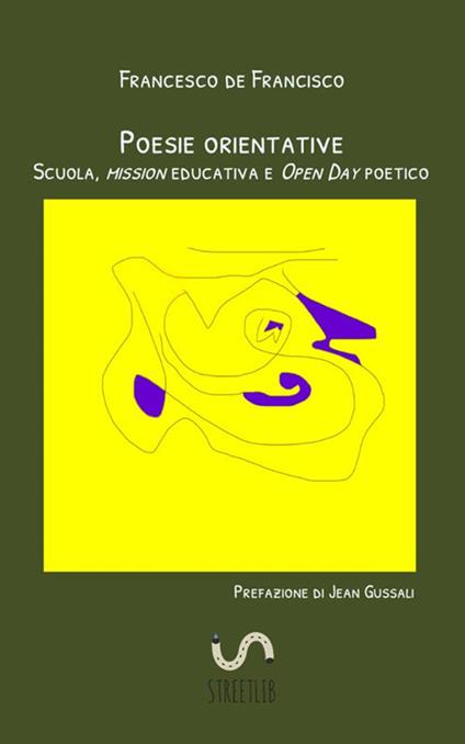 Poesie orientative. Scuola, mission educativa e Open Day poetico - Francesco De Francisco - copertina