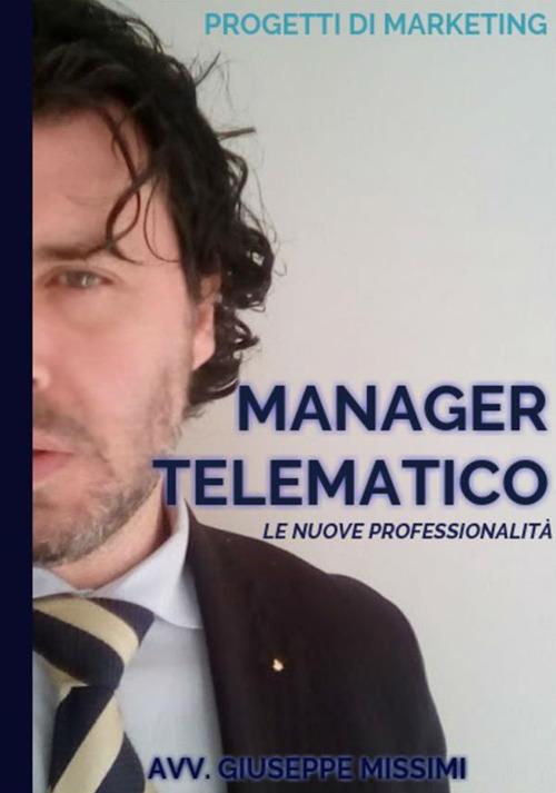 Manager telematico. Le nuove professionalità - Giuseppe Missimi - ebook