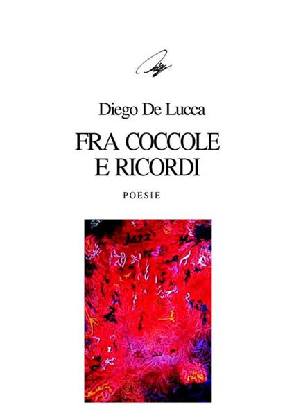 Fra coccole e ricordi - Diego De Lucca - ebook