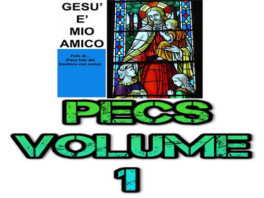 Gesù è mio amico. Pecs. Vol. 1 - Margherita Coralluzzo - ebook