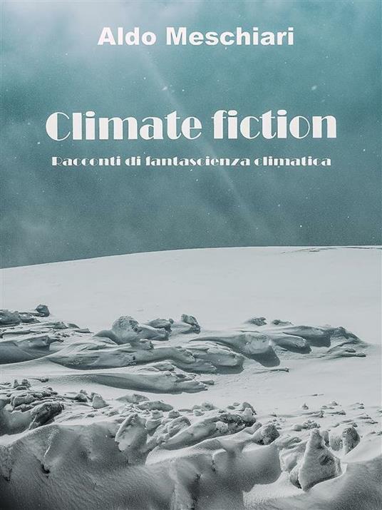 Climate fiction - Aldo Meschiari - ebook