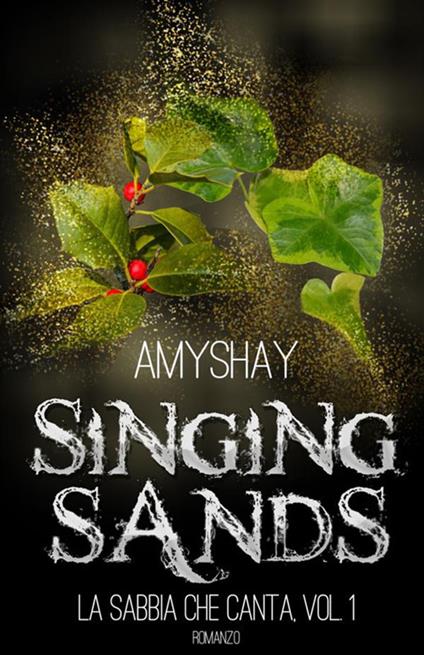 Singing sands. La sabbia che canta. Vol. 1 - Amyshay - copertina