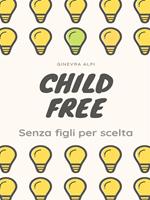 Childfree: senza figli per scelta