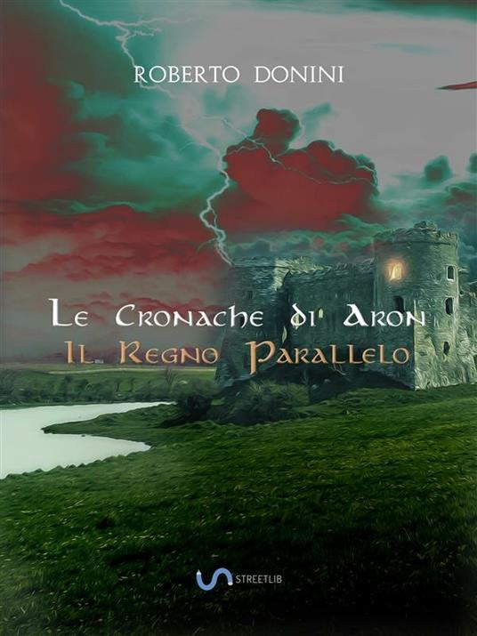 Il regno parallelo. Le cronache di Aron - Roberto Donini - ebook