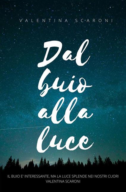 Dal buio alla luce - Valentina Scaroni - copertina