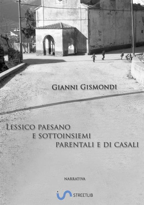 Lessico paesano e sottoinsiemi parentali e di casali - Gianni Gismondi - copertina