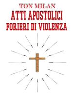 Atti apostolici. Forieri di violenza