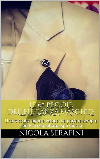 65 regole dell'eleganza maschile - Nicola Serafini - ebook