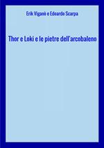 Thor e Loki e le pietre dell'arcobaleno