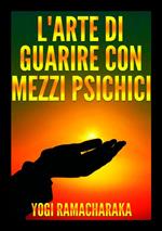 L'arte di guarire con mezzi psichici