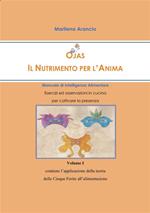 Ojas. Il nutrimento per l'anima. Manuale di intelligenza alimentare. Vol. 1: Ojas. Il nutrimento per l'anima. Manuale di intelligenza alimentare