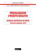 Personalizzazione e progetto educativo. Scuola cattolica in Italia. 20° rapporto