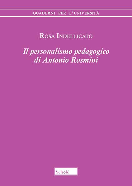 Il personalismo pedagogico di Antonio Rosmini - Rosa Indellicato - copertina