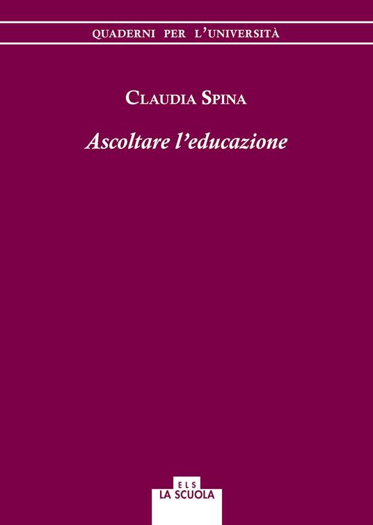 Ascoltare l'educazione - Claudia Spina - copertina