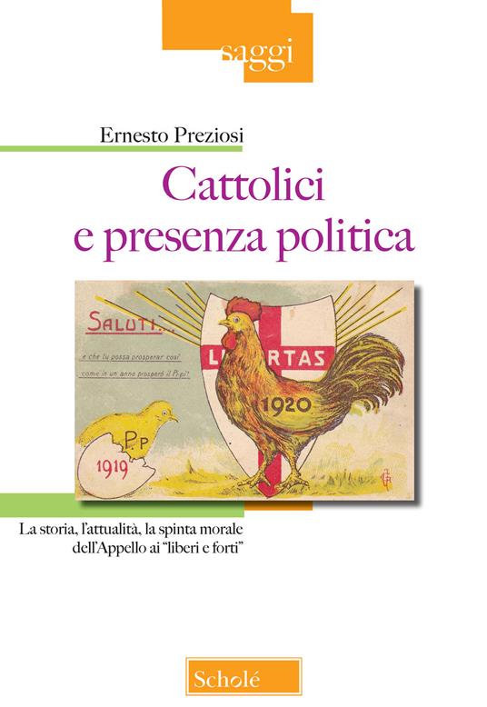 Cattolici e presenza politica. La storia, l’attualità, la spinta morale dell’Appello ai «liberi e forti» - Ernesto Preziosi - copertina